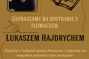 Spotkanie z tłumaczem Łukaszem Hajdrychem